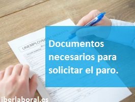 Documentos necesarios para solicitar el paro - Iberlaboral